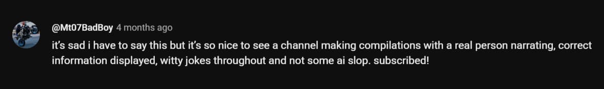 it's sad i have to say this but it's so nice to see a channel making compilations with a real person narrating, correct information displayed, witty jokes throughout and not some ai slop. subscribed!